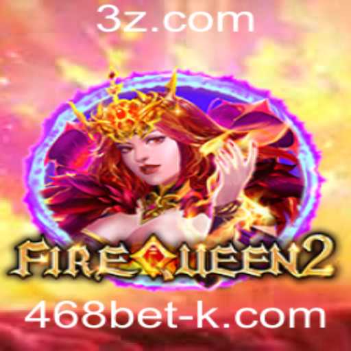 Descubra o Mundo de FireQueen2 no 468bet