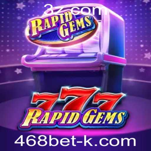 Explorando o Mundo de RapidGems777: Um Jogo Inovador na Plataforma 468bet
